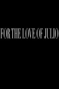 For the Love of Julio (2014)