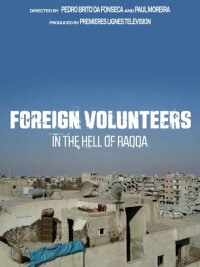 Foreign Volunteers in the Hell of Raqqa (2019)