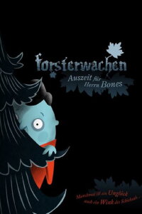 Forsterwachen - Auszeit für Herrn Bones (2007)