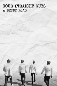 Four Straight Guys: A Bendy Road (2017)