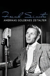 Frank Sinatra - Amerikas goldenes Zeitalter (2015)