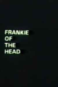 Frankie of the Head (1995)