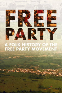 Free Party: A Folk History (2023)