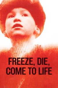Freeze Die Come to Life (1990)