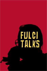 Fulci Talks - Conversazione Uncut con Lucio Fulci (2021)