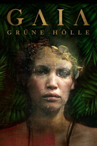 GAIA - Grüne Hölle (2021)