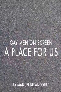 Gay Men on Screen: A Place for Us (2015)