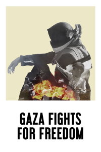 Gaza Fights for Freedom (2019)