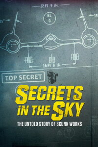 Geheimprojekt Skunk Works - Rätselhafte Flugzeugschmiede (2019)