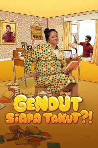 Gendut? Siapa Takut! (2022)