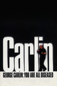 George Carlin: You Are All Diseased (1999)