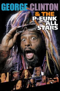 George Clinton and the P Funk All Stars - Live in France 2005 (2012)