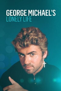 George Michael's Lonely Life (2018)