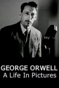 George Orwell: A Life In Pictures (2003)