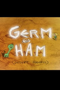 Germ and Ham: Desert Madness (2024)