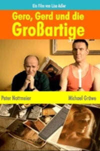 Gero, Gerd und die Großartige (2007)