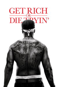 Get Rich or Die Tryin' (2005)