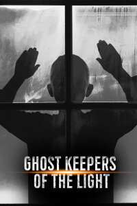 Ghost Keepers of the Light (2019)