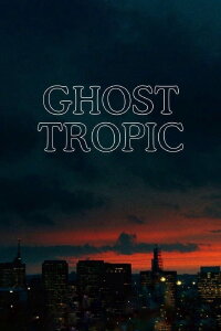 Ghost Tropic (2020)