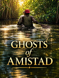 Ghosts of Amistad - In the Footsteps of Rebels (2014)