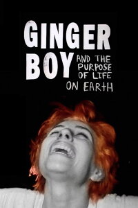 GINGER BOY and The Purpose of Life on Earth (2024)