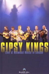 Gipsy Kings : Live at Kenwood House in London (2006)