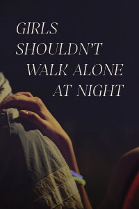 Girls Shouldn't Walk Alone at Night (2020)