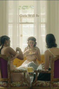 Girls Will Be (2019)