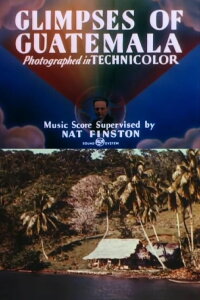 Glimpses of Guatemala (1946)
