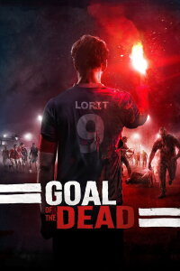 Goal of the Dead - 11 Zombies müsst Ihr sein! (2014)
