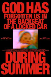 God Has Forgotten Us in the Backseat of a Locked Car During Summer (2023)
