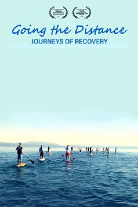 Going the Distance: Journeys of Recovery (2017)