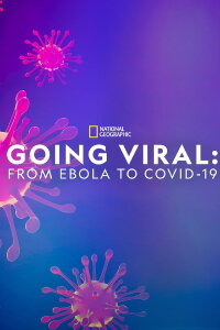Going Viral: From Ebola to Covid-19 (2020)