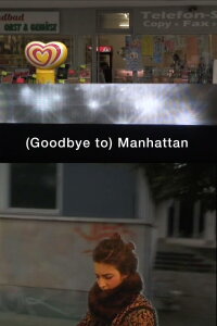 (Goodbye to) Manhattan (2010)