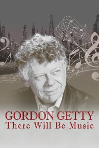 Gordon Getty: There Will Be Music (2016)