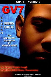 Graffiti Verité 7: Random Urban Static: The Iridescent Equations of Spoken Word (2008)