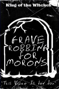 Grave Robbing For Morons (1990)