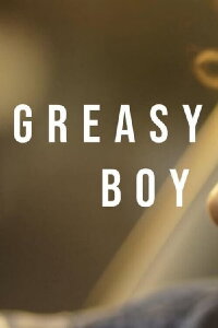Greasy Boy (2020)