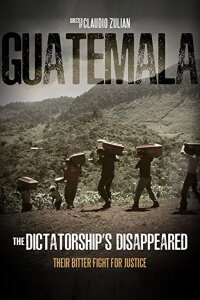 Guatemala: the dictatorship's disappeared (2016)