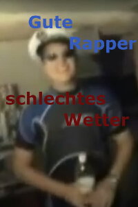 Gute Rapper schlechtes Wetter - Der Film (2010)