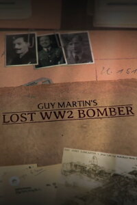 Guy Martin's Lost WW2 Bomber (2024)