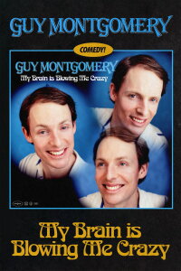 Guy Montgomery: My Brain Is Blowing Me Crazy (2024)