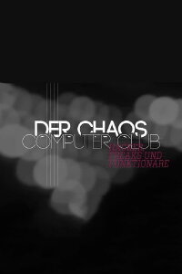 Hacker, Freaks und Funktionäre - Der Chaos Computer Club (2016)