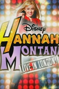 Hannah Montana Live in London (2007)