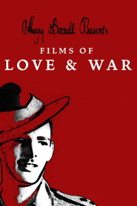 Harry Birrell Presents Films of Love and War (2019)