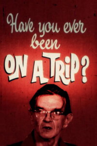 Have You Ever Been on a Trip? (1970)
