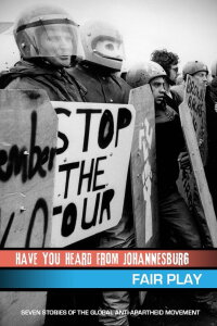 Have You Heard from Johannesburg: Fair Play (2010)