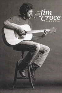 Have You Heard: Jim Croce Live (2009)