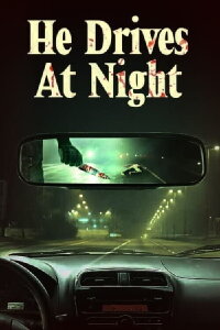 He Drives at Night (2019)