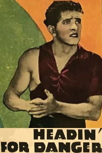 Headin' for Danger (1928)